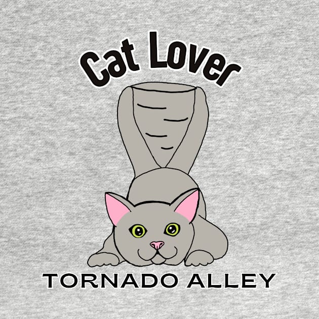 Cat Lover Tornado Alley by Snobunyluv